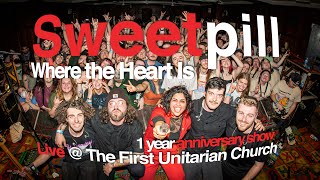Sweet Pill • Full Set • Where the Heart Is Live @ The First Unitarian Church, PA