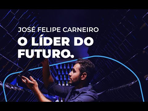 José Felipe Carneiro - Palestra O Líder do Futuro