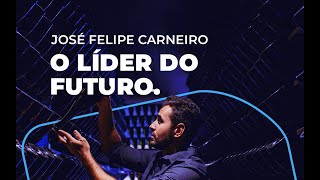 José Felipe Carneiro - Palestra O Líder do Futuro