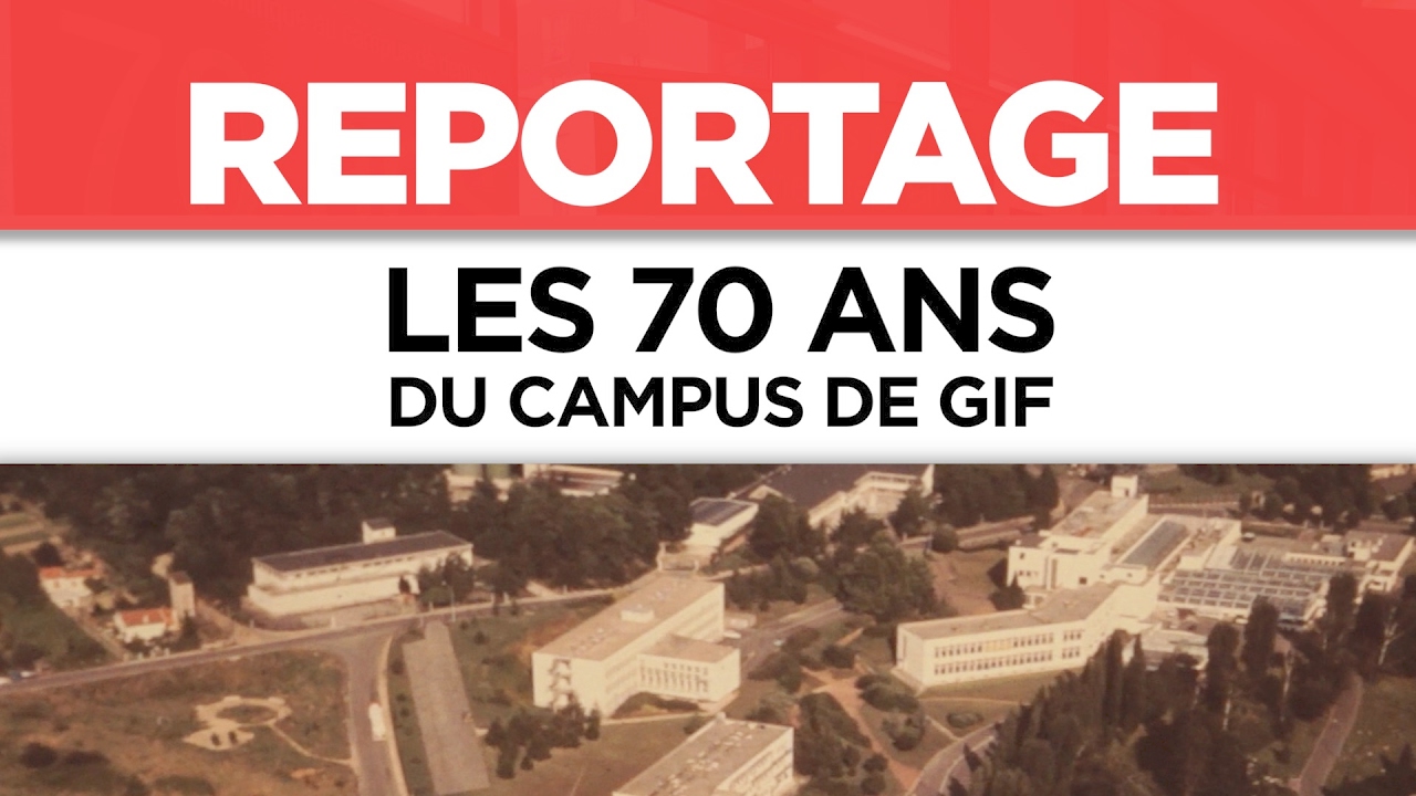 LES 70 ANS DU CAMPUS DE GIF