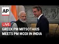LIVE: Greek PM Kyriakos Mitsotakis arrives in India to meet PM Narendra Modi