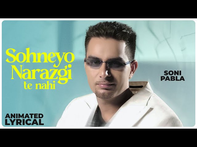 Sohneyo Narazgi Te Nahi (Animated Lyrical) | Soni Pabla Ft. Stylish Singh | Latest Punjabi Song 2025