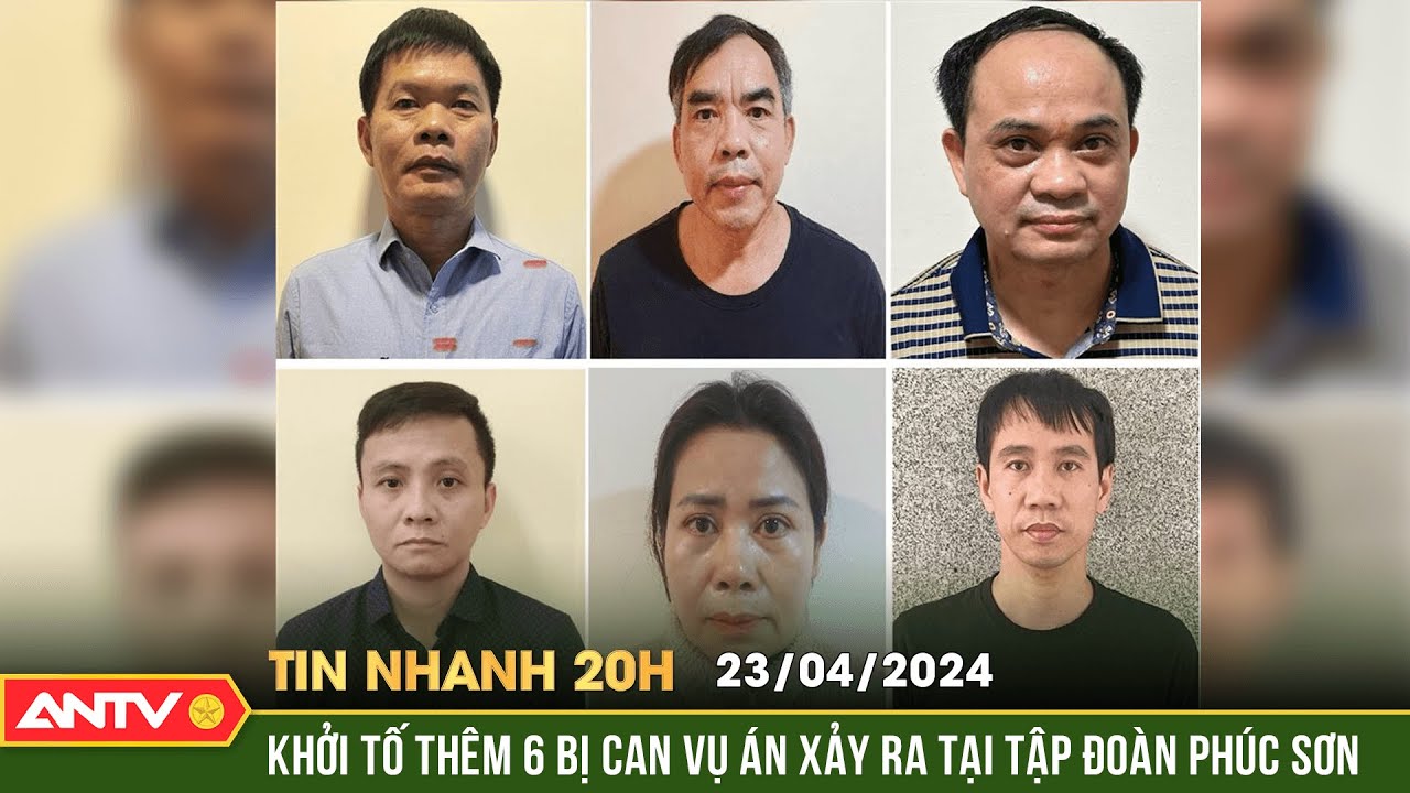 Tin nhanh 20h ngày 23/4: Khởi tố thêm 6 bị can trong vụ án xảy ra tại tập đoàn Phúc Sơn | ANTV