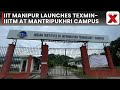 Modi in Manipur: IIT Manipur Inaugurates TEXMiN-IIITM Mining Centre of Excellence with IIT Dhanbad