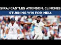 India Vs England Test Match | Siraj Castles Atkinson, Clinches Stunning Win For India In 5th Test