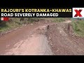 J&K LIVE | Rajouri’s Kotranka-Khawas Road Severely Damaged; Restoration Work Underway | NewsX
