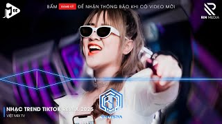 TOP NHẠC TRẺ REMIX 2025 | NONSTOP VIỆT MIX 2025 BASS CỰC MẠNH | NHẠC REMIX HAY NHẤT HIỆN NAY