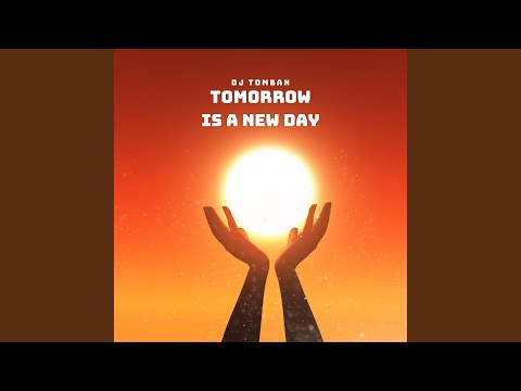 Dj Tomban - Tomorrow Is A New Day