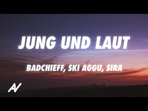 badchieff, Ski Aggu, SIRA - JUNG UND LAUT