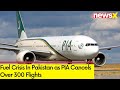 Fuel Crisis In Pakistan | PIA Cancels Over 300 Flights | NewsX