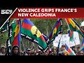 French President Macron To Visit New Caledonia As Violent Protests Rage