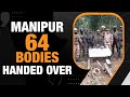 Manipur Violence | 64 bodies returned in Manipur after SC order | News9