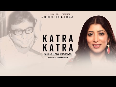 Suparna Biswas - Katra Katra Milti Hai by Suparna Biswas & Shourya Ghatak- 