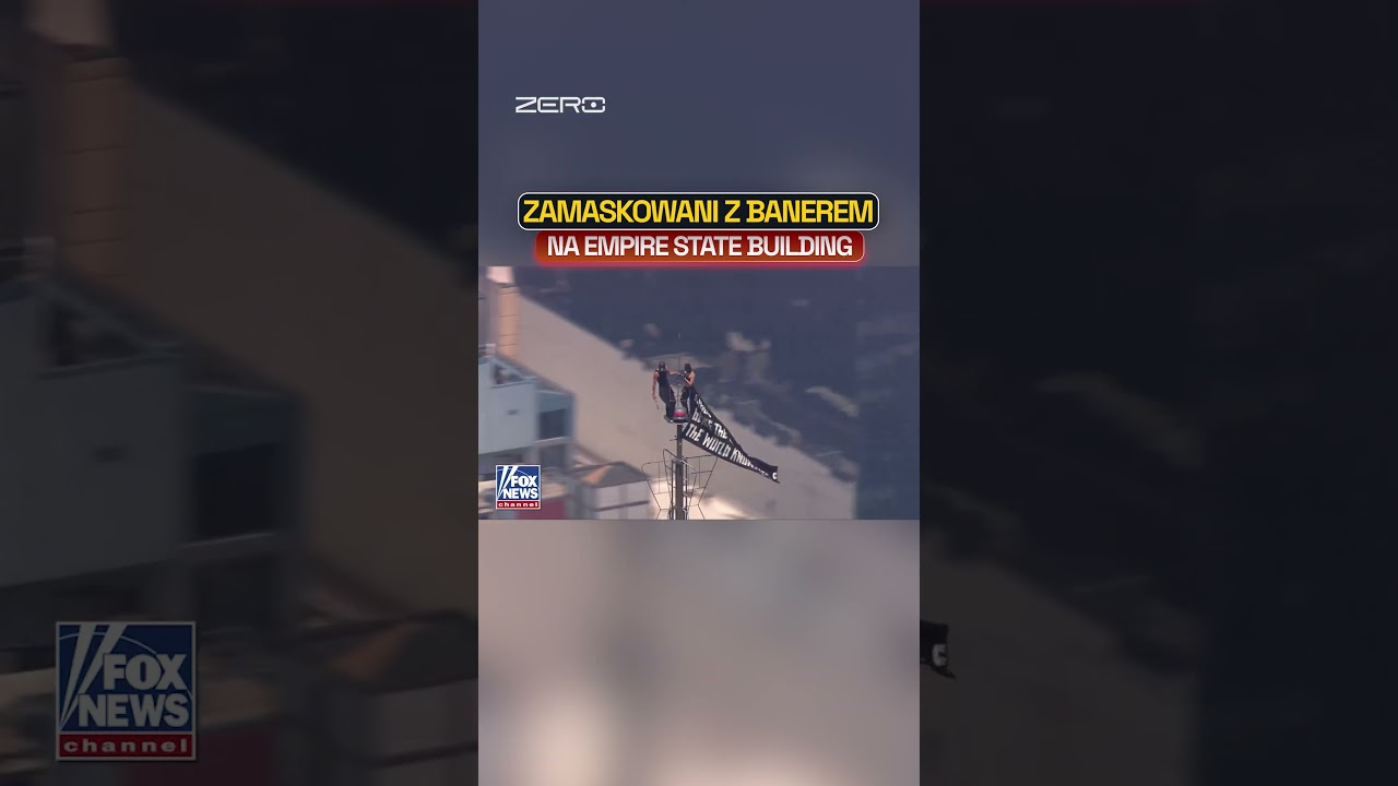 ZAMASKOWANI WSPINACZE NA SZCZYCIE EMPIRE STATE BUILDING