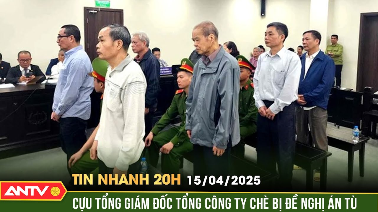 Bán rẻ "đất vàng", cựu Tổng giám đốc Chè Việt Nam bị đề nghị lĩnh án | Tin nhanh 20h ngày 15/4