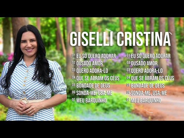 ✨ Giselli Cristina em Uma Coletânea Inesquecível – Adoração Que Toca o Céu 🎤🙏 | Volume 2