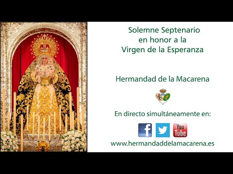 Solemne Septenario en honor a la Virgen de la Esperanza [DÍA 2]- Hermandad de la Macarena -