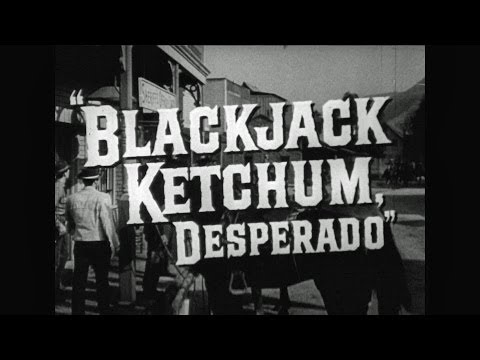 Blackjack Ketchum, Desperado'
