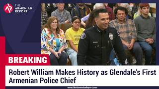 BREAKING: Robert William Makes History as Glendale’s First Armenian Police Chief