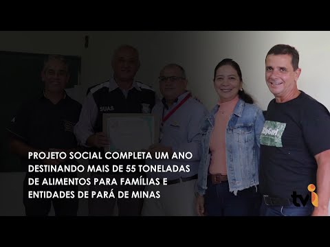 Vídeo: Projeto social completa um ano destinando mais de 55 toneladas de alimentos para famílias e entidades de Pará de Minas
