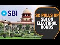 Big Breaking: SC dismisses SBIs extension plea and orders SBI to furnish all details by March 12 |