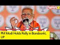 PM Modi Holds Rally in Barabanki, UP | BJPs Campaign For 2024 General Elections