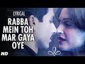 Rabba Mein Toh Mar Gaya Oye Lyrical Video | Mausam | Shahid kapoor ,Sonam Kapoor