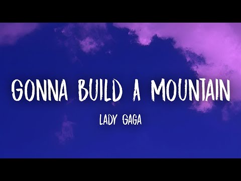 Lady Gaga - Gonna Build A Mountain (Lyrics)