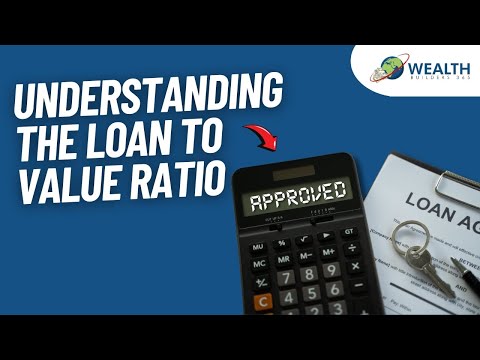Understanding the Loan to Value Ratio