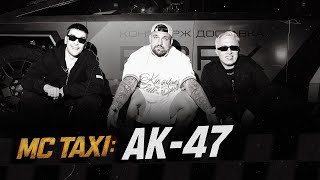 MC TAXI: АК-47