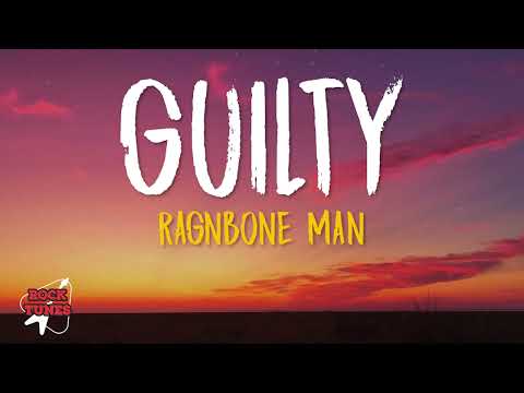 Rag'n'Bone Man - Guilty (Lyrics)