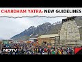 Chardham Yatra | No VIP Darshan At Chardhams Till May 31, Videography Banned In Temples