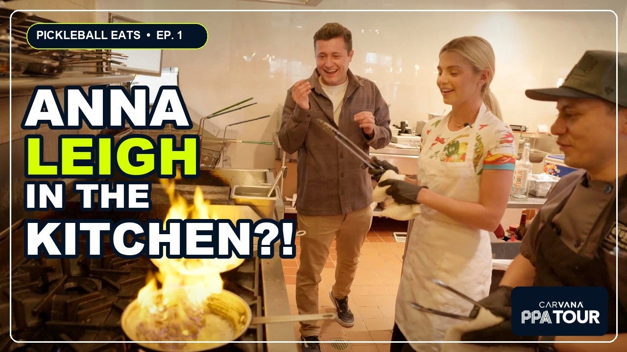 Anna Leigh Waters Becomes a Chef?! | Pickleball Eats Ep. 1