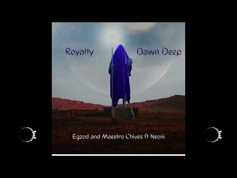 Egzod & Maestro Chives - Royalty ft Neoni (Dawn Deep Remix)