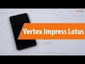 Распаковка Vertex Impress Lotus / Unboxing Vertex Impress Lotus