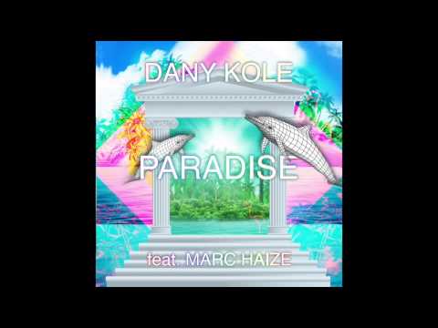 Dany Kole - Paradise (feat. Marc Haize)