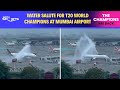 Team India Mumbai | Water Salute For T20 World Champions At Mumbai Airport