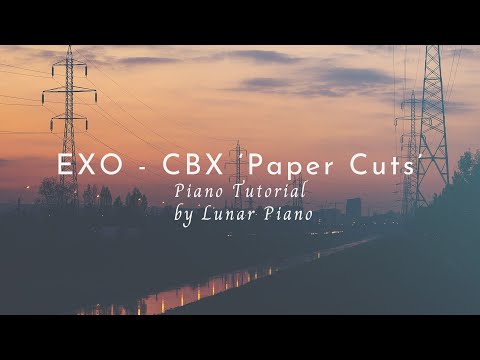 EXO-CBX(엑소 첸백시) - 'Paper Cuts' Piano Tutorial 피아노 튜토리얼 by Lunar Piano