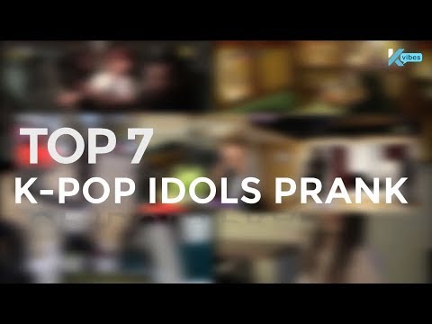 TOP 7 K-POP IDOLS PRANK!