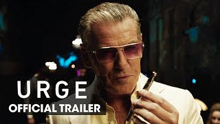 Urge (2016 Movie –Pierce Brosnan