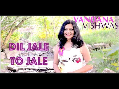 Vandana Vishwas - Dil Jale To Jale