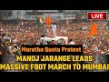 Big Breaking: Maratha Quota Protest: Manoj Jarange Leads Massive Foot March to Mumbai