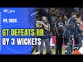 IPL 2024 | GT Vs RR: Rashid Khan, Rahul Tewatia Snatch Victory For GT Against RR