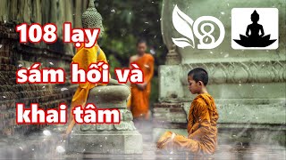108 lạy sám hối và khai tâm  - Gửi niệm lành cho mọi người !