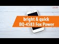 Распаковка смартфона bright & quick BQ-4583 Fox Power / Unboxing bright & quick BQ-4583 Fox Power