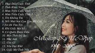 Mashup Nhạc Trẻ Kí Ức Vpop Hay Nhất Thế Hệ 8x 9x Đời Đầu