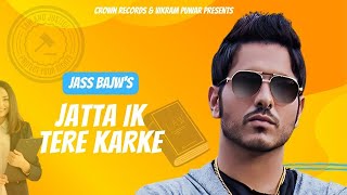 Jatta Ik Tere Karke Jass Bajwa | Punjabi Song