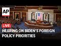 LIVE: Intelligence subcommittee hearing on Biden’s foreign policy priorities
