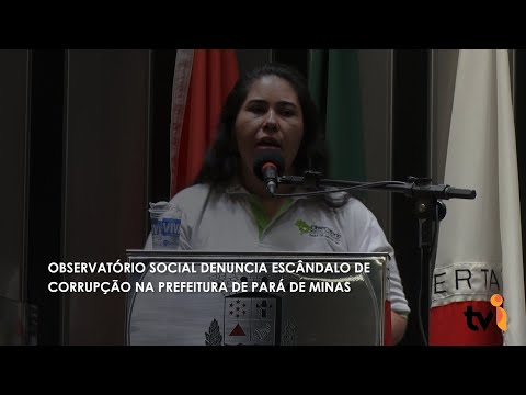 Vídeo: Observatório Social denuncia escândalo de corrupção na Prefeitura de Pará de Minas