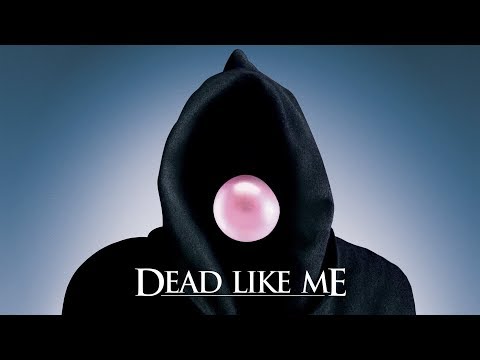 Dead Like Me'